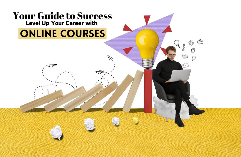 Your Guide to Success: Level Up Your Career with Online Courses