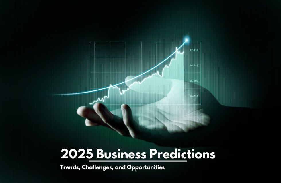 2025 Business Predictions: Trends, Challenges, and Opportunities