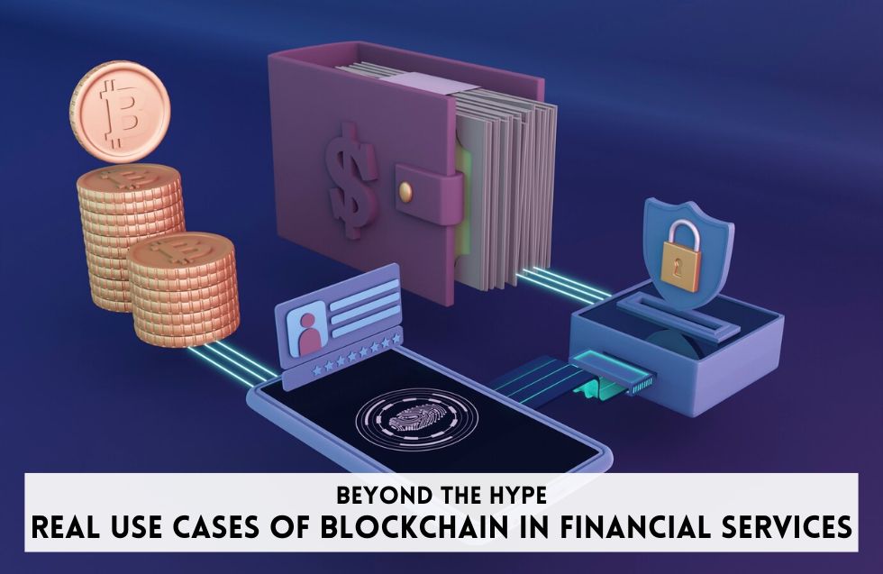 Beyond the Hype: Real Use Cases of Blockchain in Financial Services