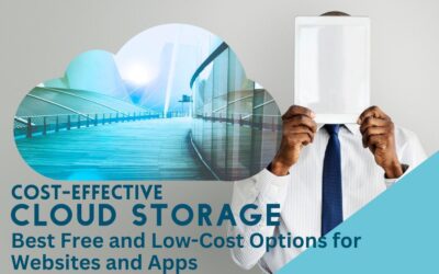 Cost-Effective Cloud Storage Best Free and Low-Cost Options for Websites and Apps