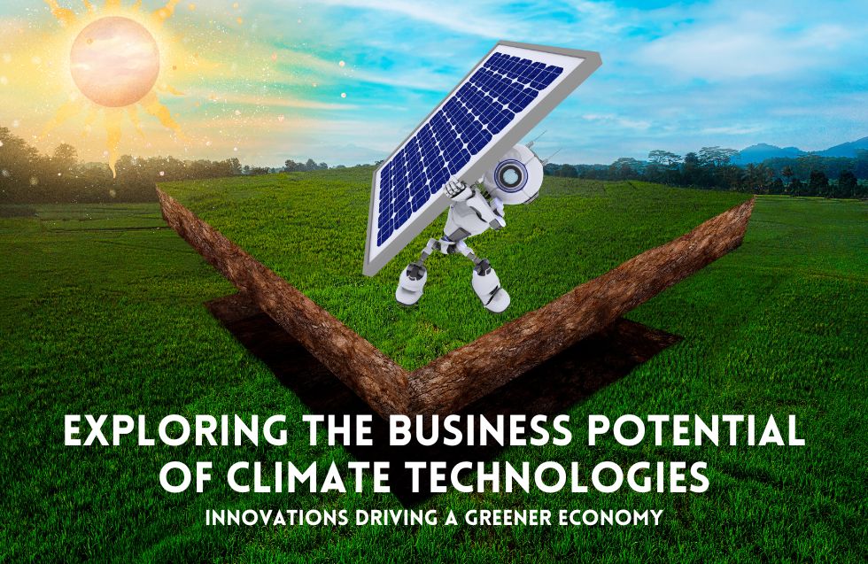 Exploring the Business Potential of Climate Technologies: Innovations Driving a Greener Economy