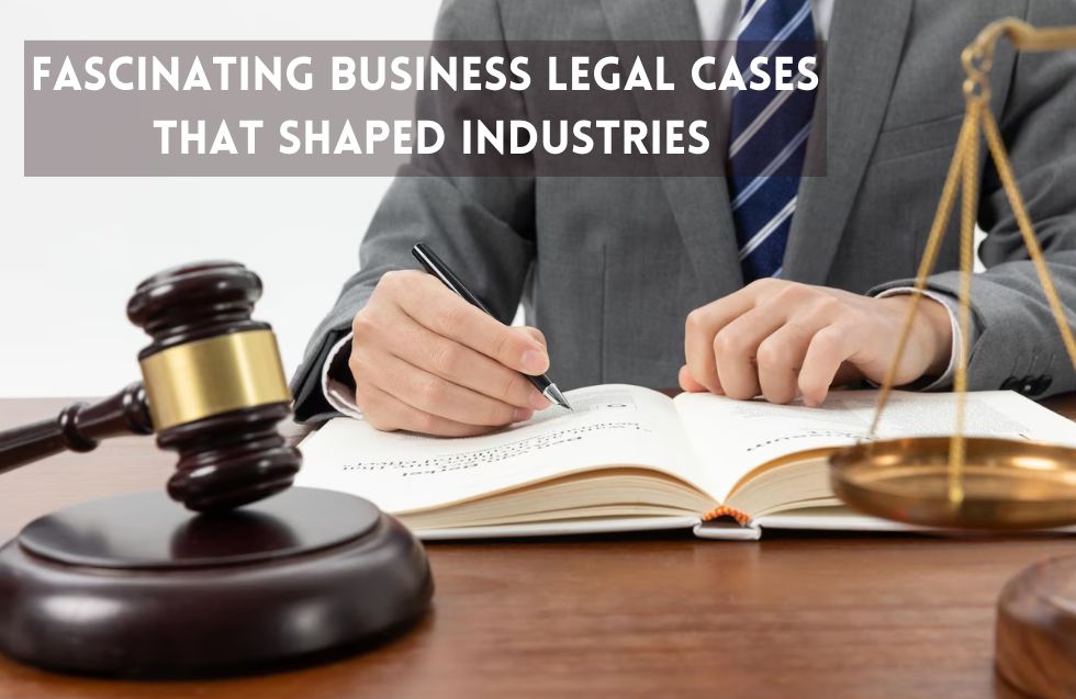 Fascinating Business Legal Cases That Shaped Industries