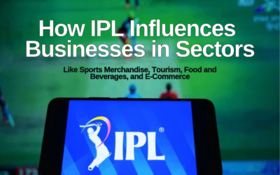 How IPL Influences Businesses in Sectors Like Sports Merchandise, Tourism, Food and Beverages, and E-Commerce