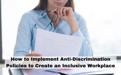 How to Implement Anti-Discrimination Policies to Create an Inclusive Workplace