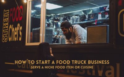 How to Start a Food Truck Business Serve a Niche Food Item or Cuisine