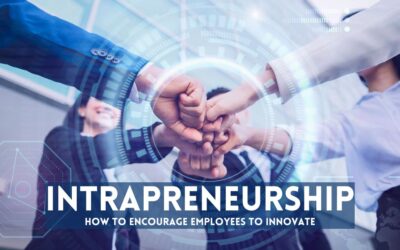 Intrapreneurship: How to Encourage Employees to Innovate