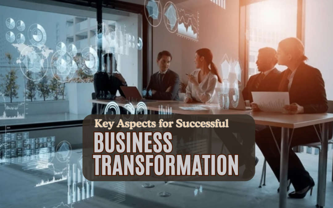 Key Aspects for Successful Business Transformation