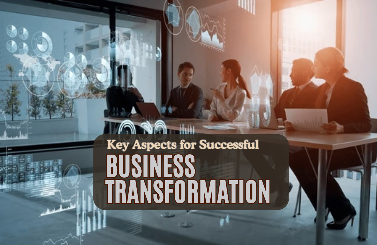 Key Aspects for Successful Business Transformation