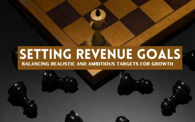 Setting Revenue Goals Balancing Realistic and Ambitious Targets for Growth