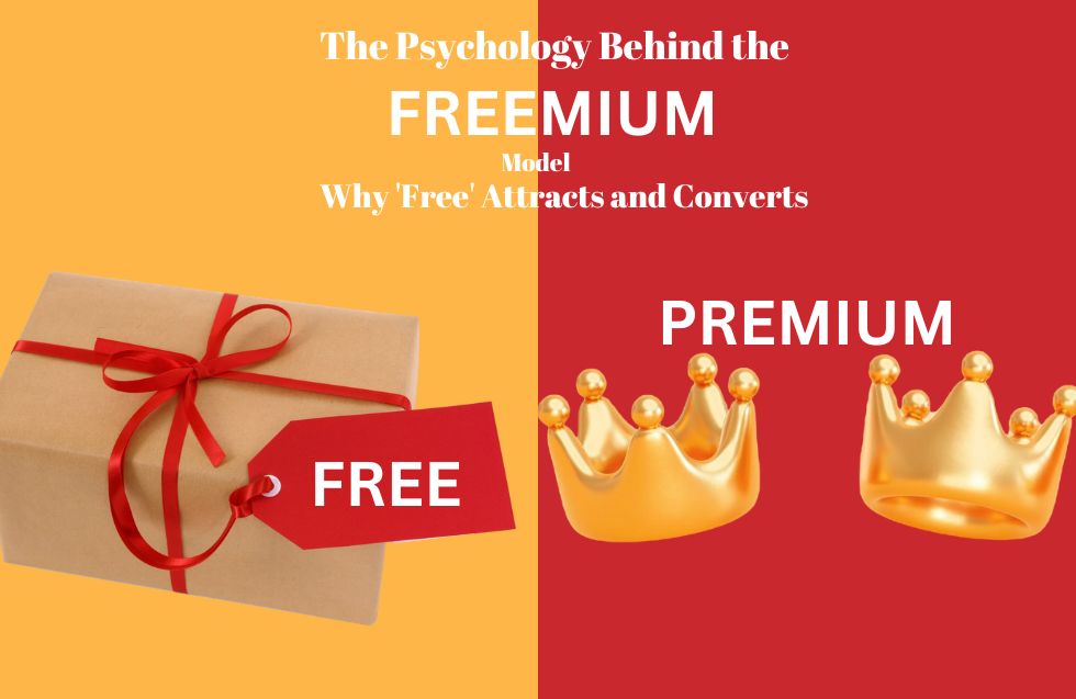 The Psychology Behind the Freemium Model: Why ‘Free’ Attracts and Converts