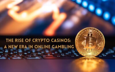 The Rise of Crypto Casinos: A New Era in Online Gambling