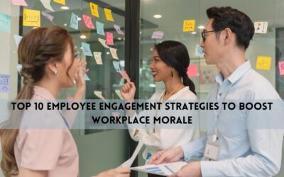 Top 10 Employee Engagement Strategies to Boost Workplace Morale