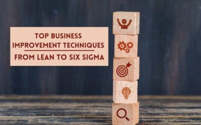 Top Business Improvement Techniques From Lean to Six Sigma