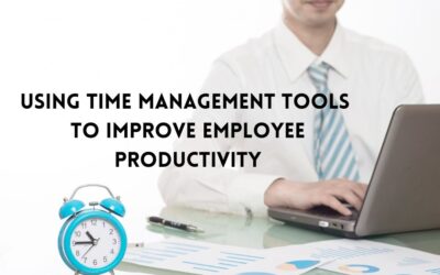 Using Time Management Tools to Improve Employee Productivity