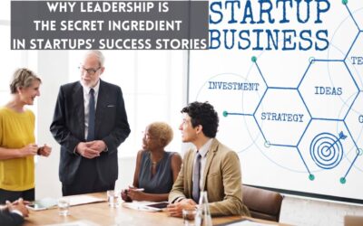 Why Leadership is the Secret Ingredient in Startups’ Success Stories