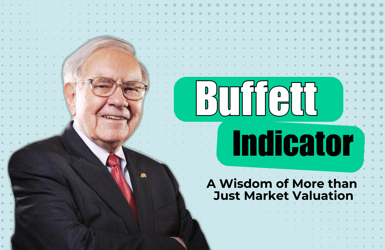 Decoding the Buffett Indicator: A Wisdom of More than Just Market Valuation