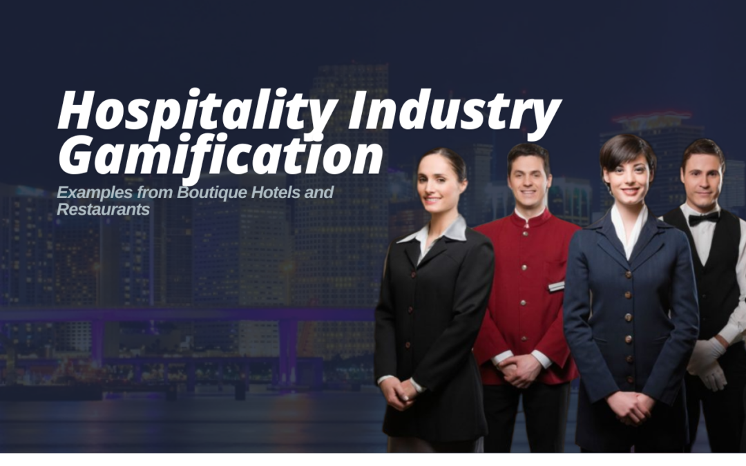 Hospitality Industry Gamification: Examples from Boutique Hotels and Restaurants