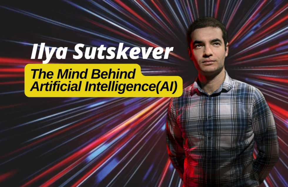 Ilya Sutskever: The Mind Behind OpenAI And The Future Of Artificial ...