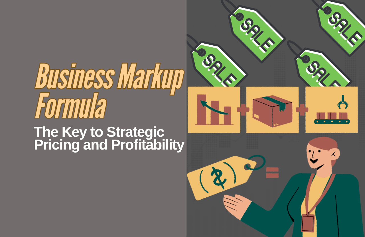 Mastering the Business Markup Formula: The Key to Strategic Pricing and Profitability