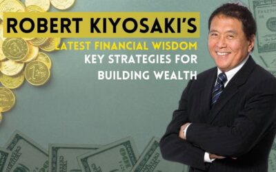 Robert Kiyosaki’s Latest Financial Wisdom: Key Strategies for Building Wealth