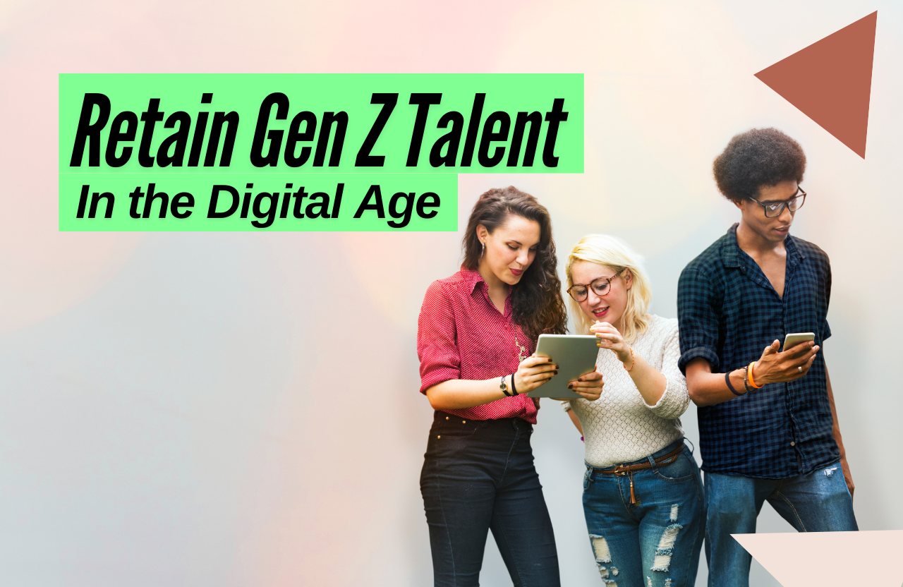 Smart Recruitment Trends to Attract and Retain Gen Z Talent in the Digital Age