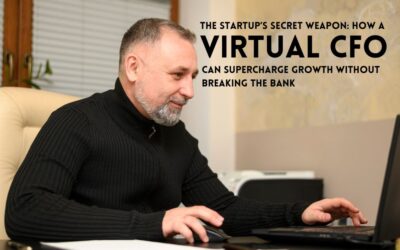 The Startup’s Secret Weapon: How a Virtual CFO Can Supercharge Growth Without Breaking the Bank