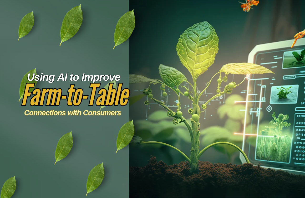 Using AI to Improve Farm-to-Table Connections with Consumers