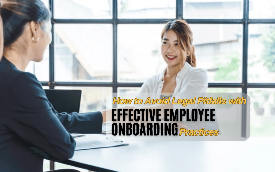 How to Avoid Legal Pitfalls with Effective Employee Onboarding Practices