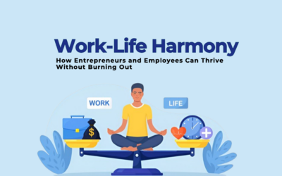 Work-Life Harmony How Entrepreneurs and Employees Can Thrive Without Burning Out