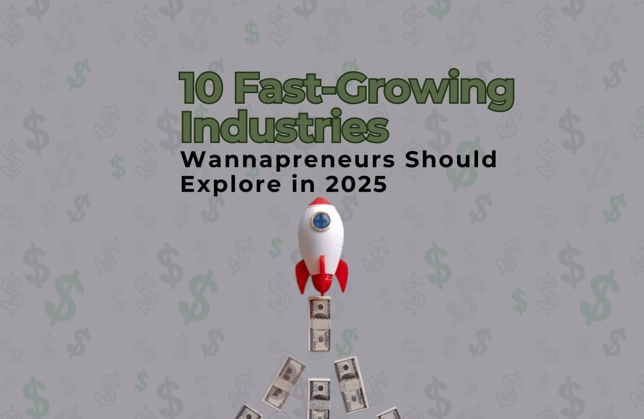 10 Fast-Growing Industries with High CAGR Every Wannapreneurs Should Explore in 2025