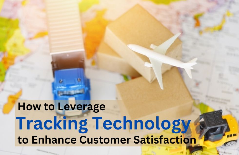 How to Leverage Tracking Technology to Enhance Customer Satisfaction