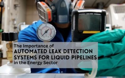 The Importance of Automated Leak Detection Systems for Liquid Pipelines in the Energy Sector