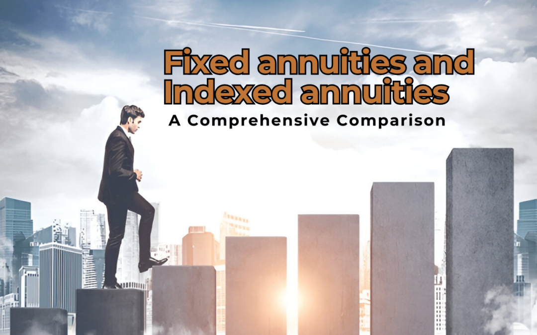 How Does an Indexed Annuity Differ from a Fixed Annuity? A Comprehensive Comparison