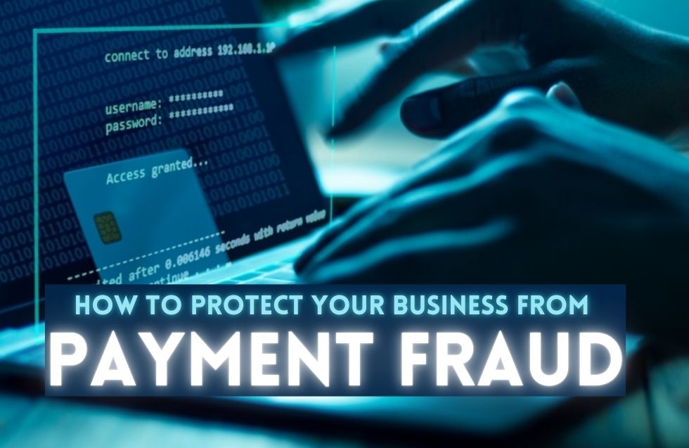 How to Protect Your Business from Payment Fraud