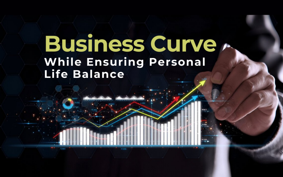 Jumping the Business Curve While Ensuring Personal Life Balance