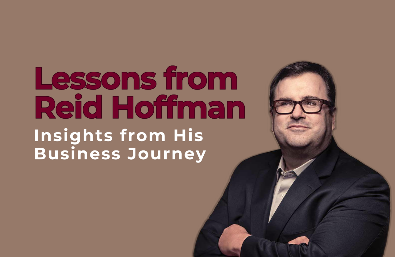 Lessons from Reid Hoffman: Insights from His Business Journey