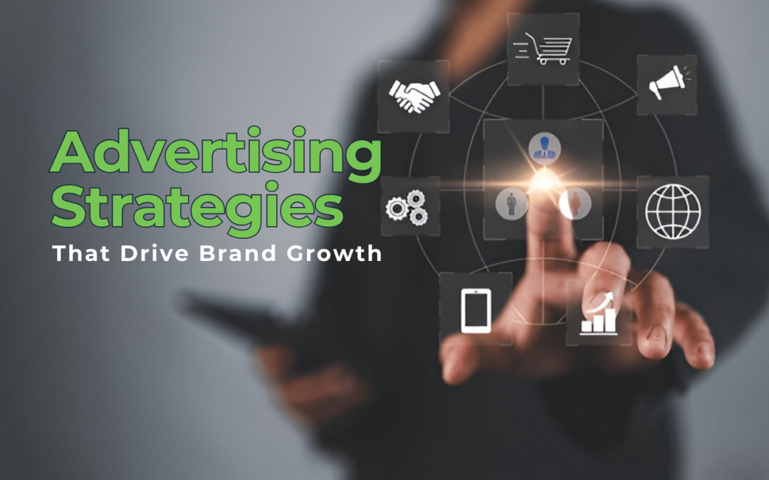 Modern Advertising Strategies That Drive Brand Growth