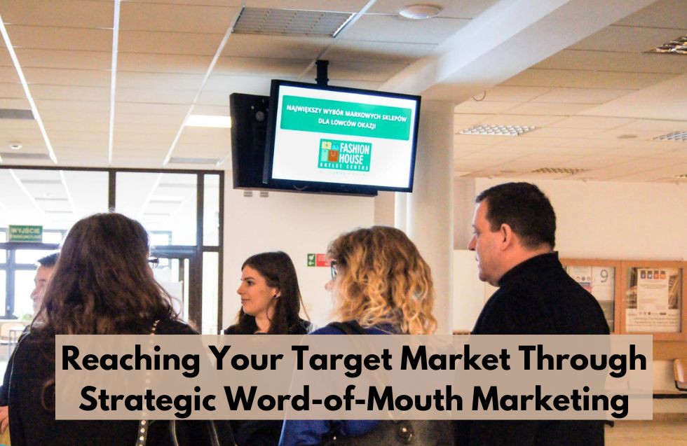 Reaching Your Target Market Through Strategic Word-of-Mouth Marketing