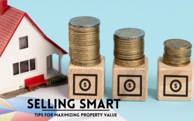 Selling Smart Tips for Maximizing Property Value