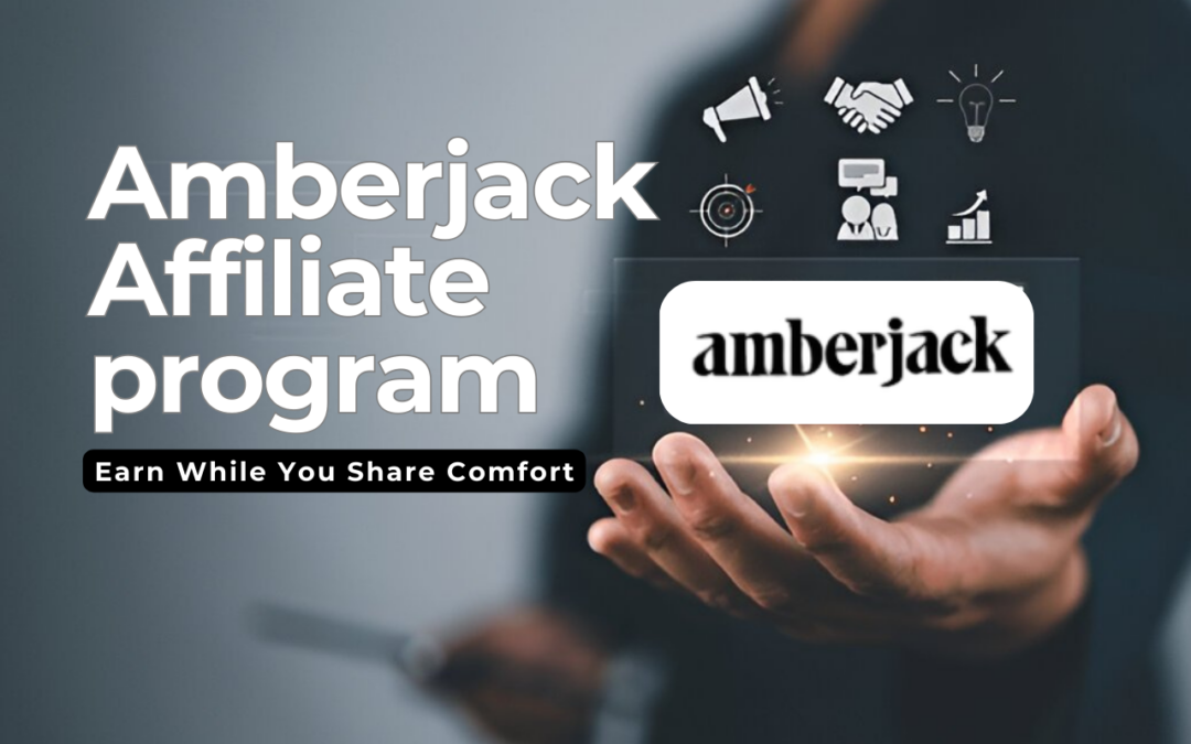 The Ultimate Guide to the Amberjack Affiliate Program: Earn While You Share Comfort