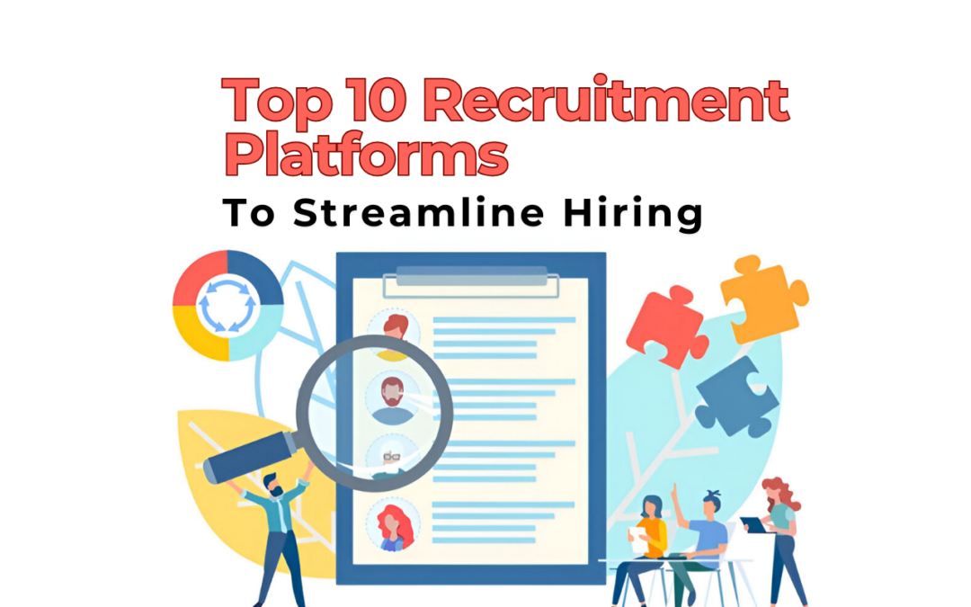 Top 10 Recruitment Platforms to Streamline Hiring