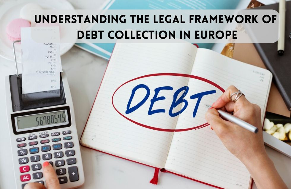 Understanding the Legal Framework of Debt Collection in Europe