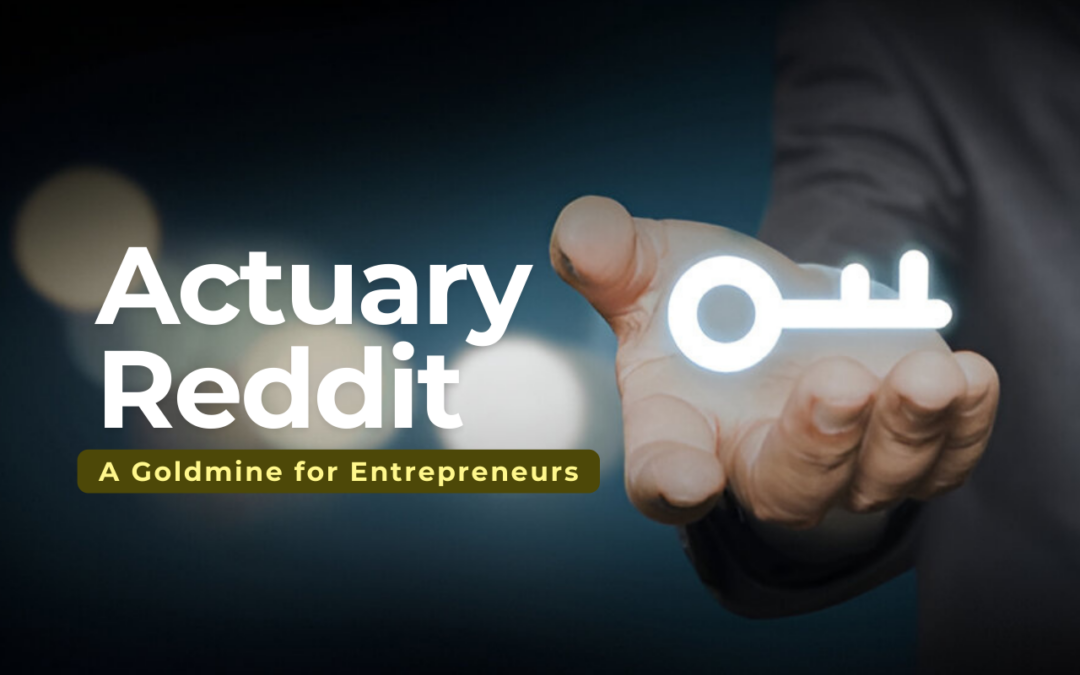 Unlocking Business Insights Through Actuary Reddit: A Goldmine for Entrepreneurs 