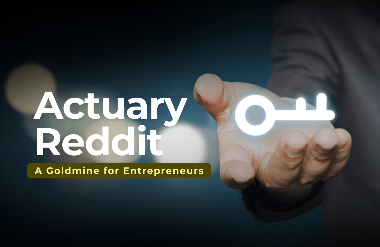 Unlocking Business Insights Through Actuary Reddit: A Goldmine for Entrepreneurs 