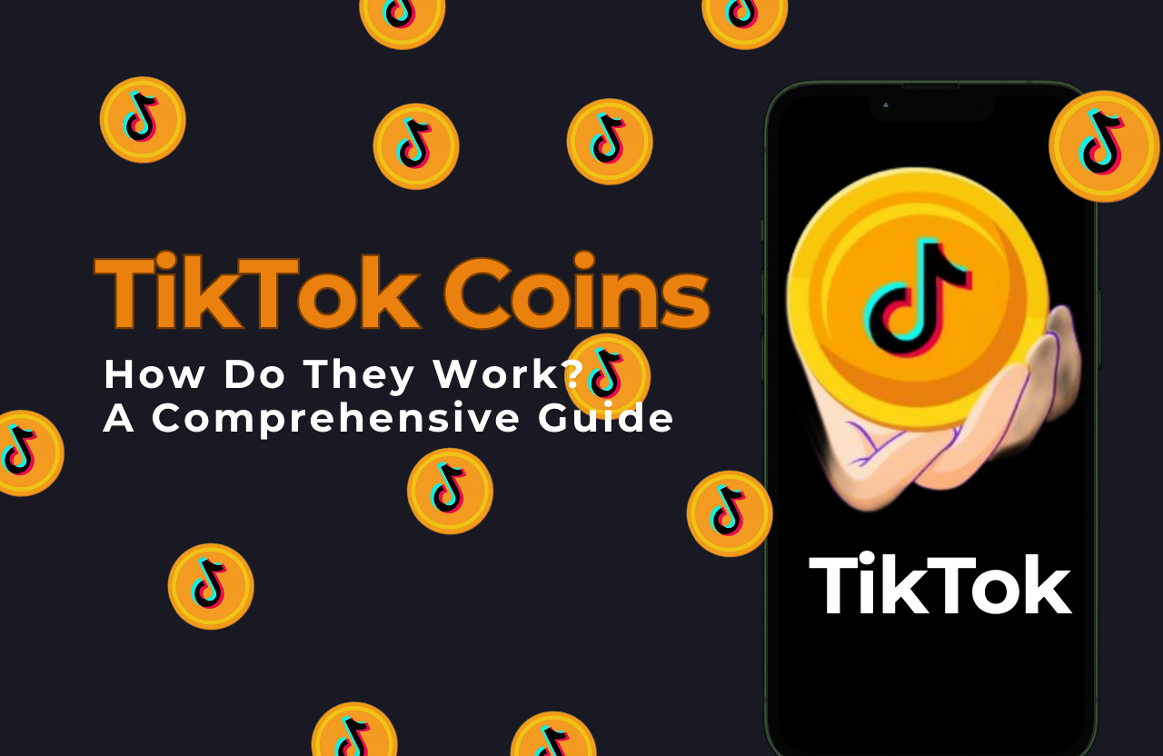 What Are TikTok Coins and How Do They Work? A Comprehensive Guide