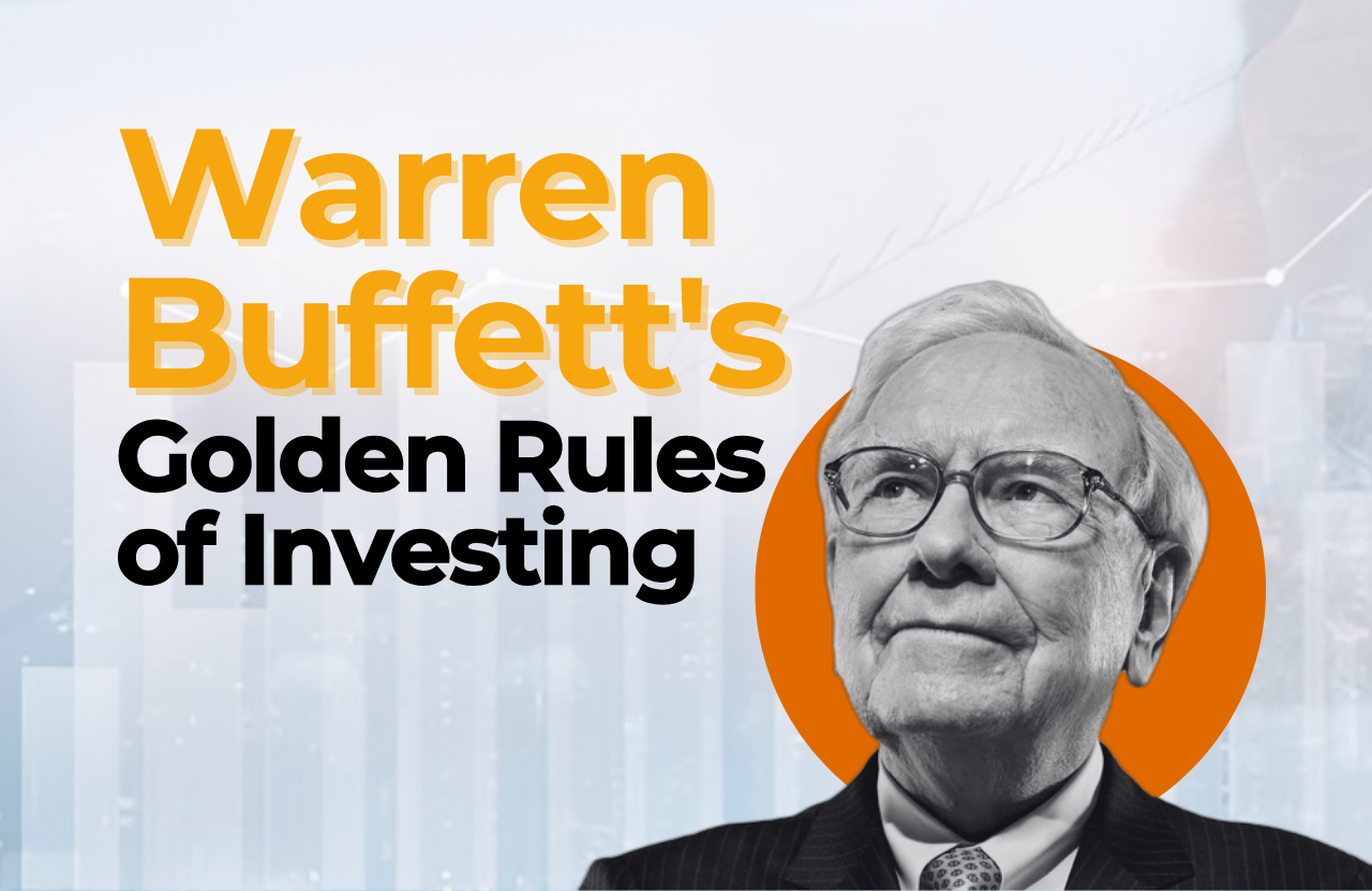 What Are Warren Buffett’s Golden Rules of Investing?