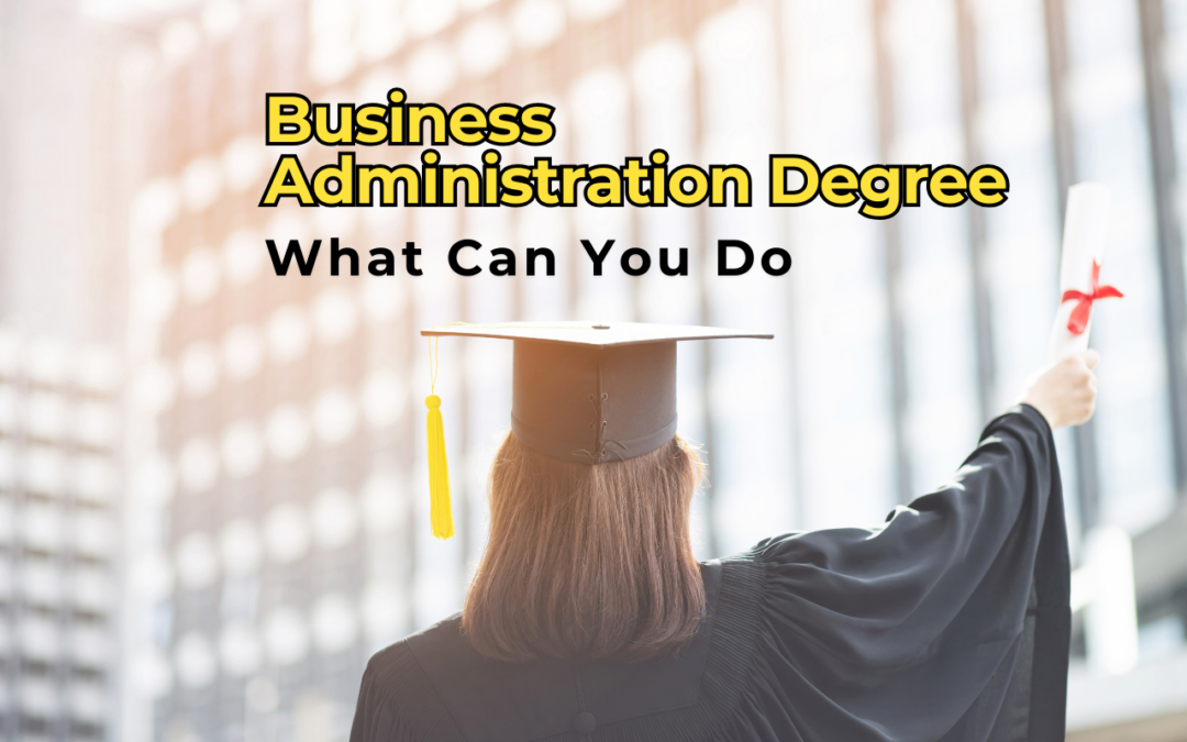 What Can You Do with a Business Administration Degree?