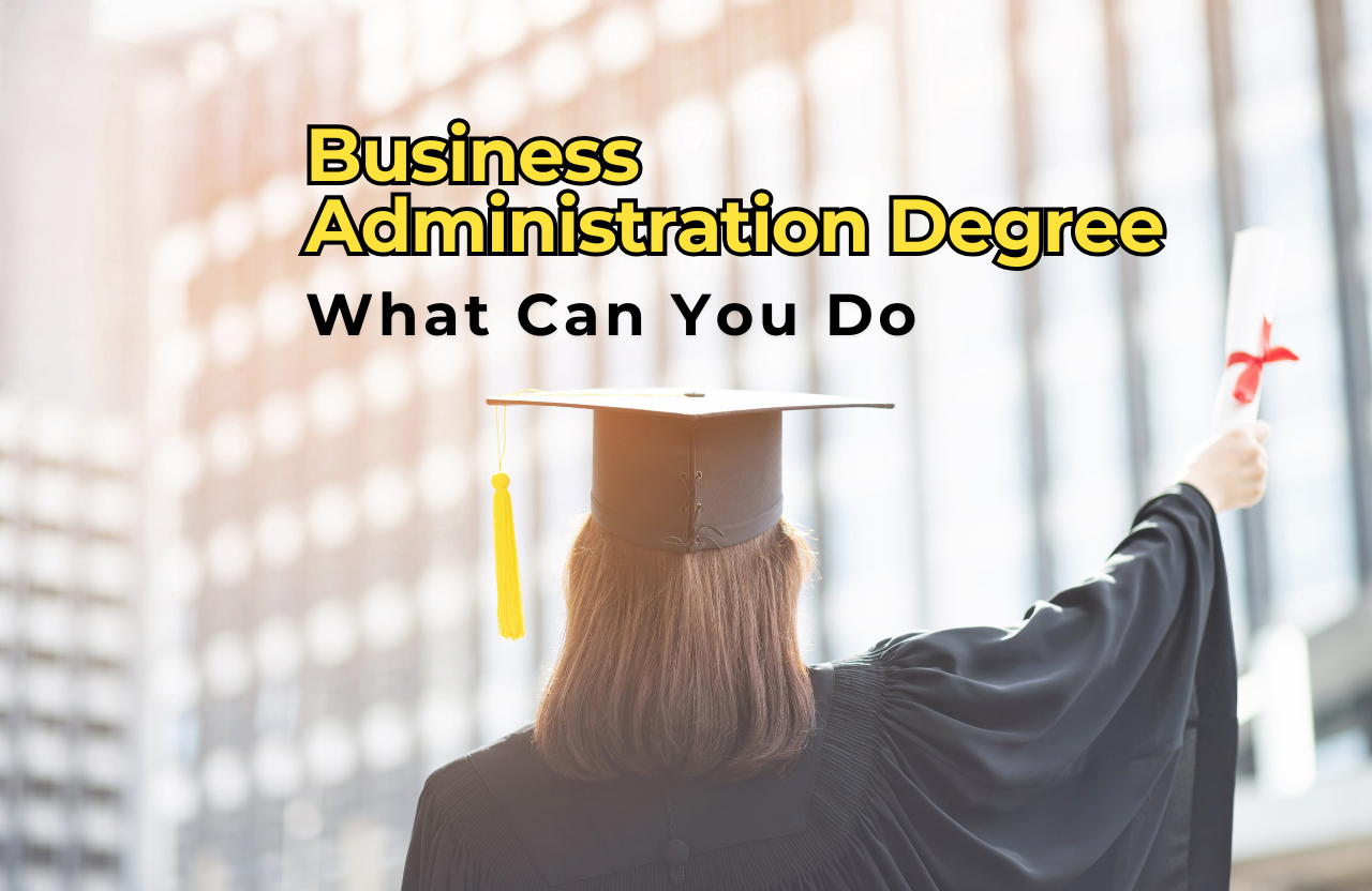 What Can You Do with a Business Administration Degree?