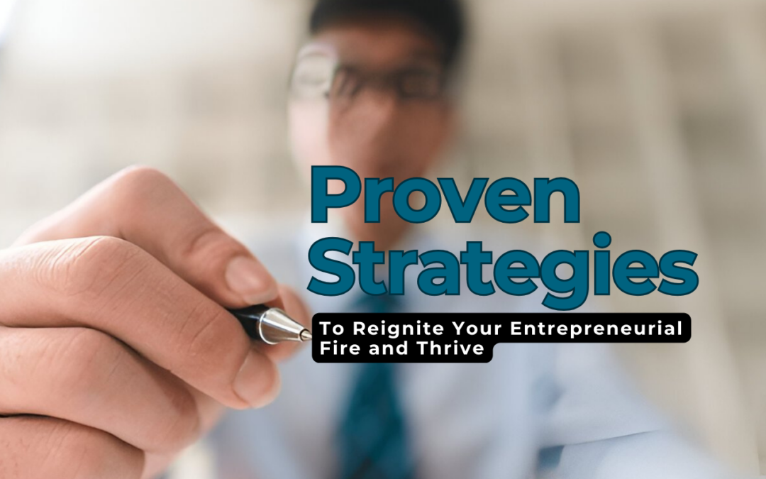 Burned Out but Not Broken: 7 Proven Strategies to Reignite Your Entrepreneurial Fire and Thrive