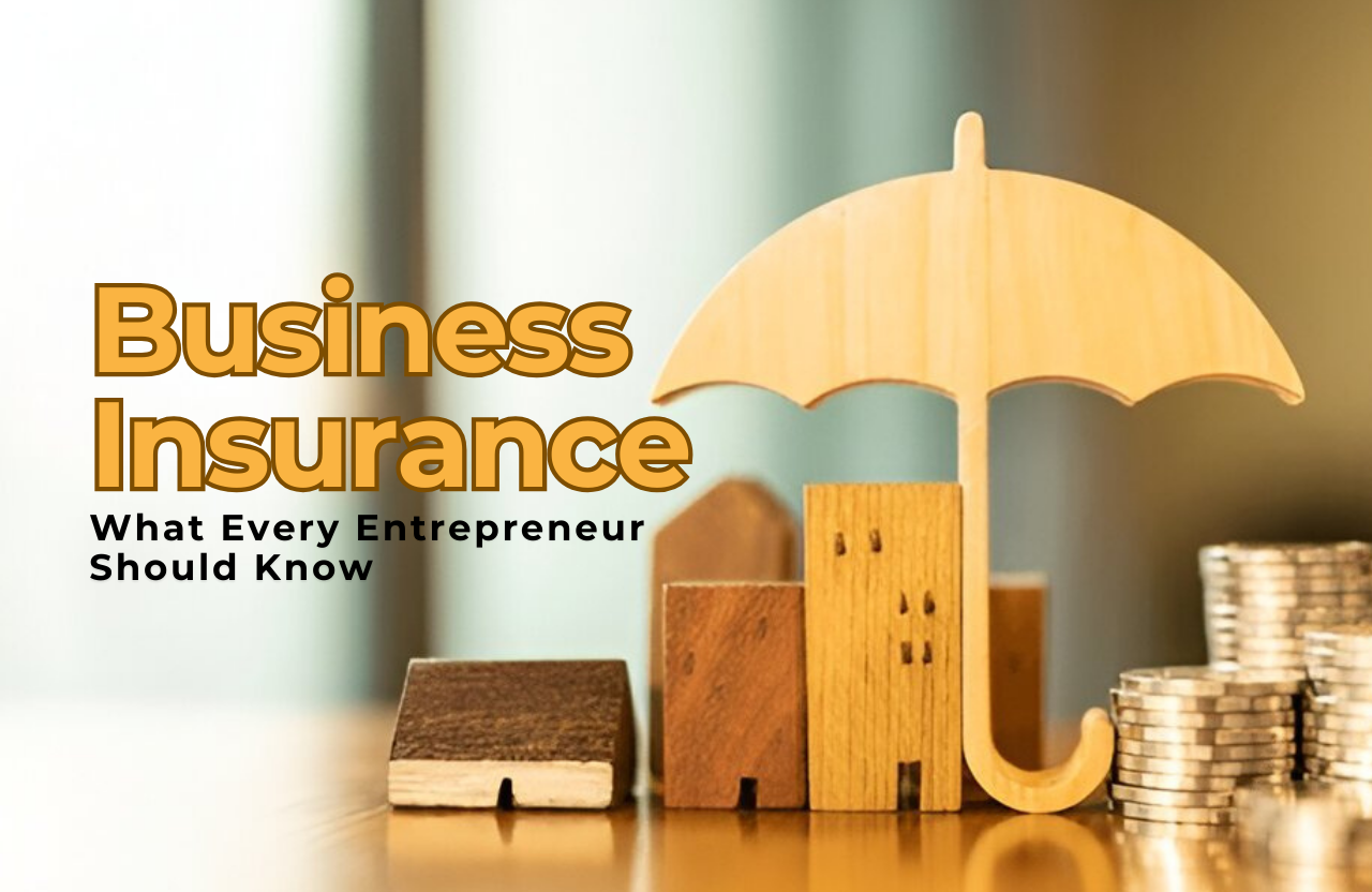 Business Insurance 101: What Every Entrepreneur Should Know